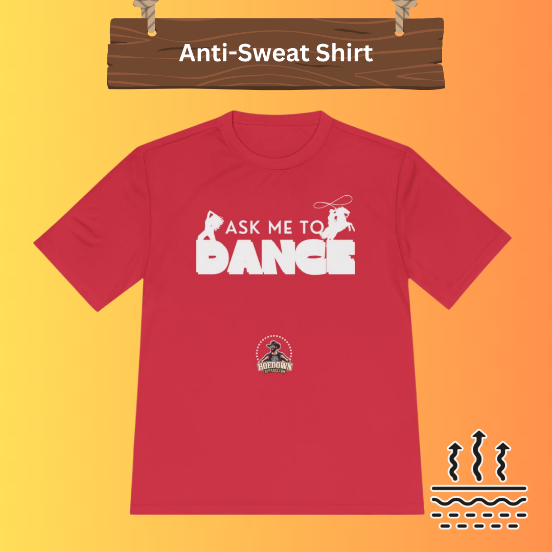 Ask Me to Dance| Anti-Sweat Shirt