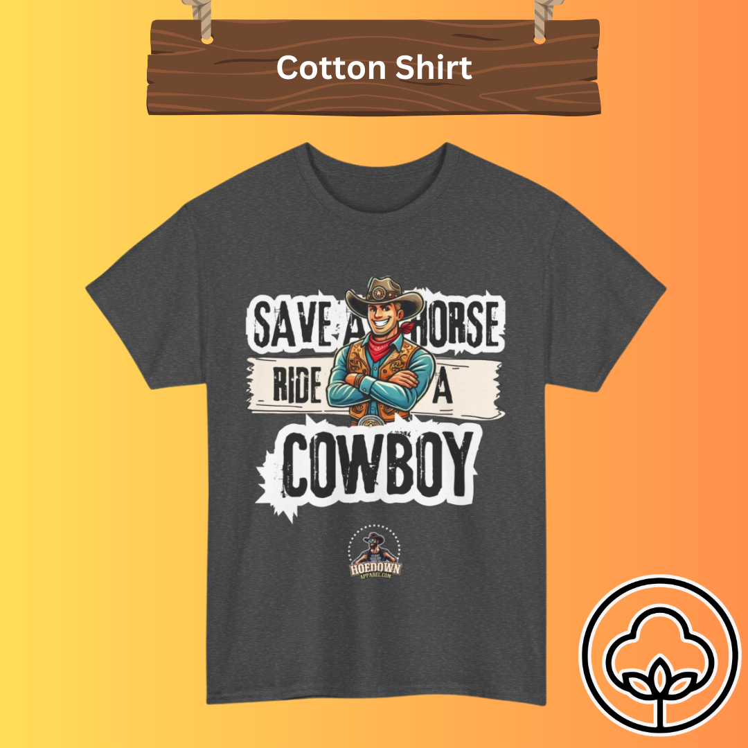 Save A Horse, Ride A Cowboy| Cotton Shirt