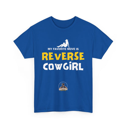 My Favorite Move Is Reverse Cowgirl| Cotton Shirt